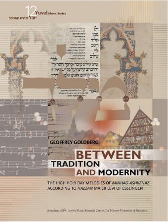 Between Tradition and Modernity: The High Holy Days Melodies of Minhag Ashkenaz