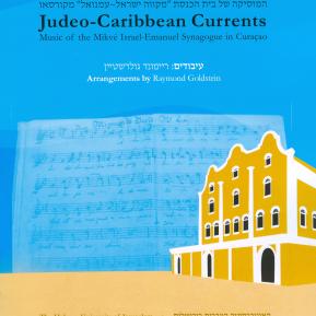 Judeo-Caribbean Currents: Music of the Mikvé Israel-Emanuel Synagogue in Curaçao