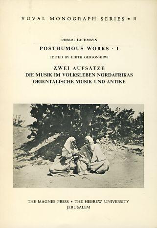 Zwei Aufsaetze: Die Musik im Volksleben Nordafrikas; Orientalische Musik und Antike (Posthumous Works, I)