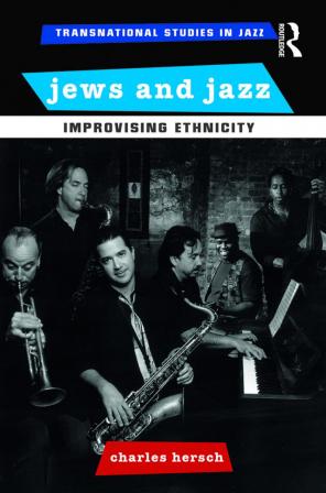 Charles B. Hersch, Jews and Jazz Improvising Ethnicity