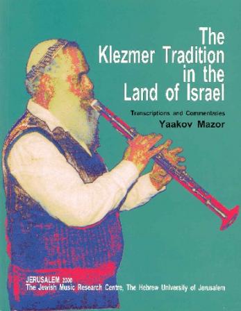 The Klezmer Tradition in the Land of Israel