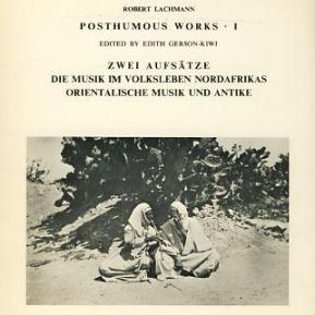 Zwei Aufsaetze: Die Musik im Volksleben Nordafrikas; Orientalische Musik und Antike (Posthumous Works, I)
